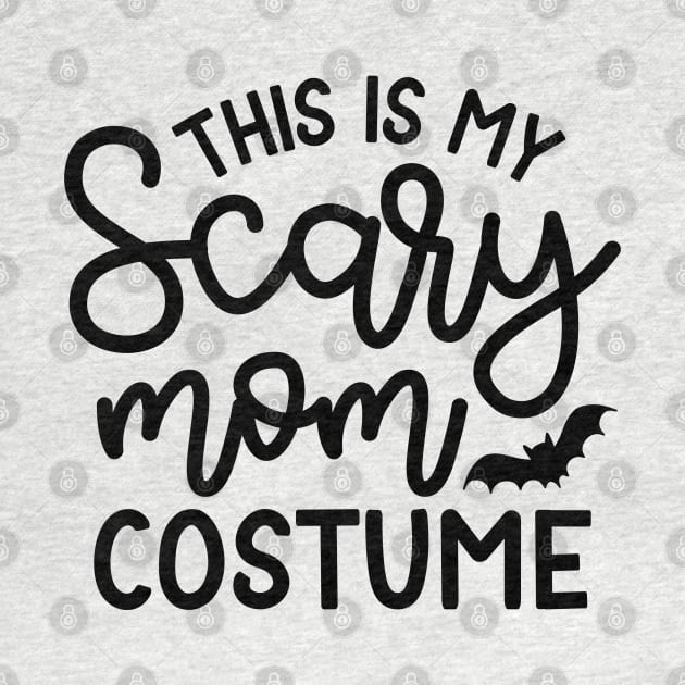 This Is My Scary Mom Costume Halloween Funny Cute by GlimmerDesigns